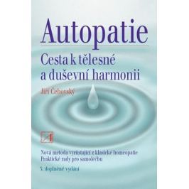 Autopatie - cesta k tělesné a duševní harmonii - Čehovský, Jiří